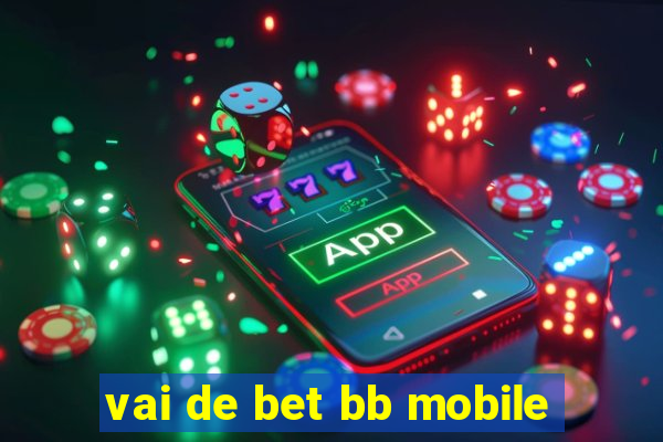 vai de bet bb mobile